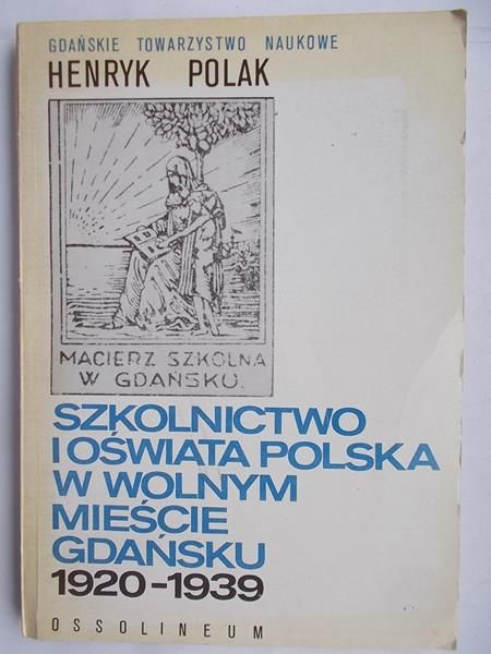 Szkolnictwo i oświata Polska w wolnym mieście Gdańsku 1920-1939