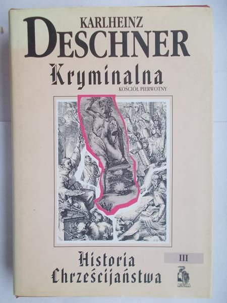 Kryminalna historia chrześcijaństwa, tom  III