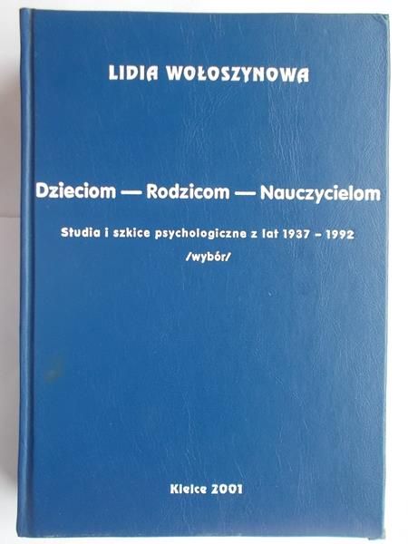 Dzieciom – rodzicom -  nauczycielom