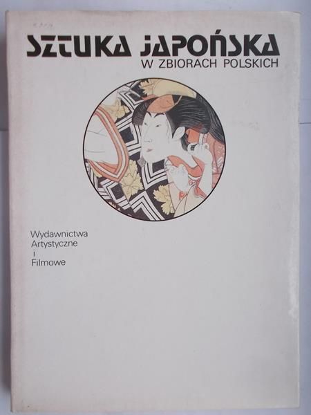 Alberowa Zofia - Sztuka japońska w zbiorach polskich