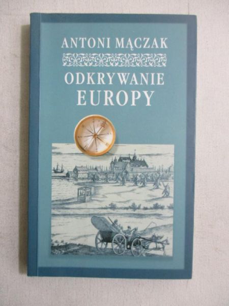 Mączak Antoni - Odkrywanie Europy