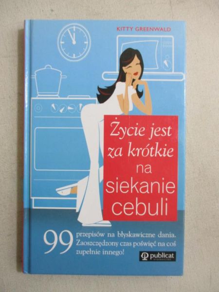 Greenwald Kitty - Życie jest za krótkie na siekanie cebuli