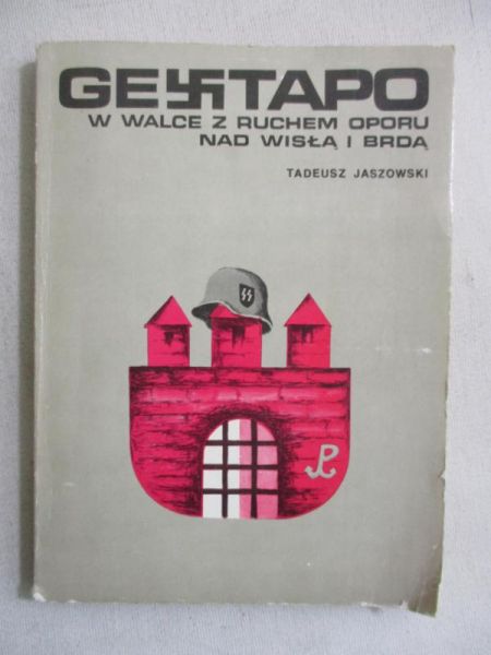 Gestapo w walce z ruchem oporu nad Wisłą i Brdą