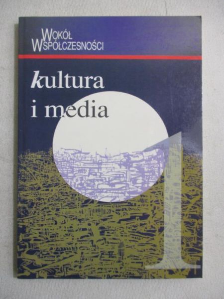 Dobroczyński Grzegorz (red.) - Kultura i media 1