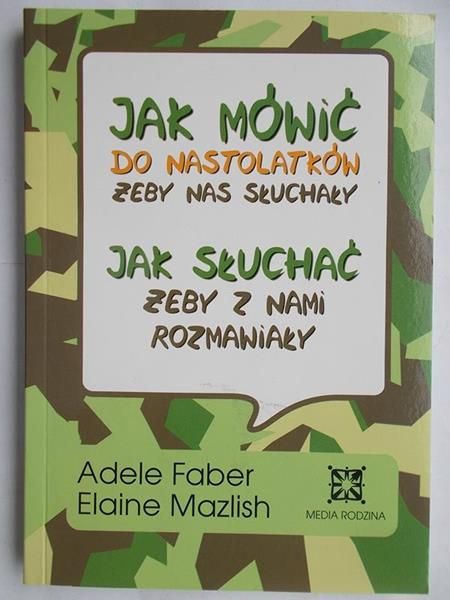 Jak mówić do nastolatków, żeby nas słuchały. Jak słuchać, żeby z nami rozmawiały.