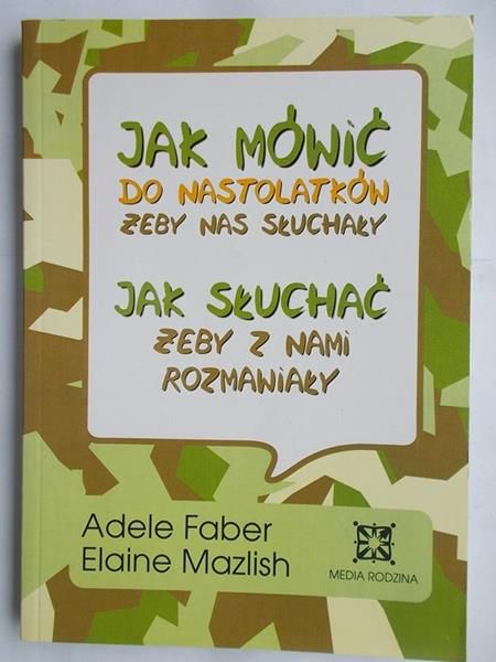 Jak mówić do nastolatków, żeby nas słuchały. Jak słuchać, żeby z nami rozmawiały.