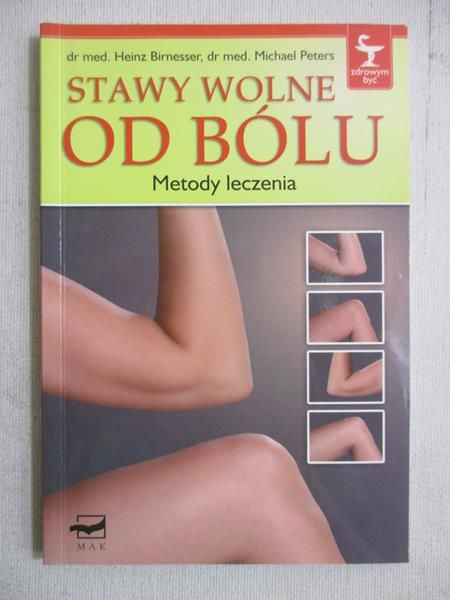 Birnesser Heinz - Stawy wolne od bólu. Metody leczenia