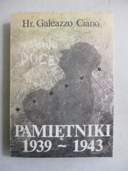 Ciano Galeazzo - Pamiętniki 1939-1943