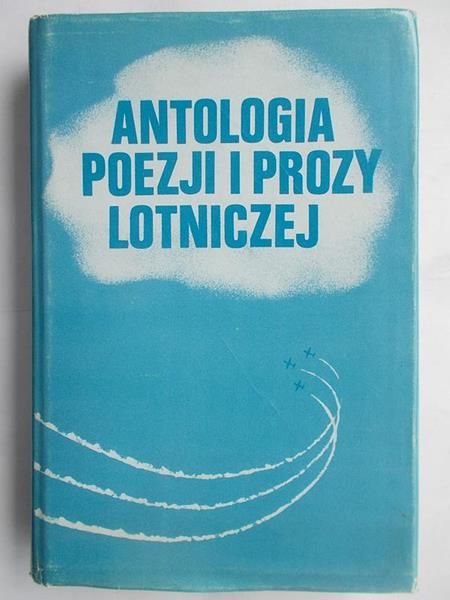 Moskwa Paweł (red.) - Antologia poezji i prozy lotniczej