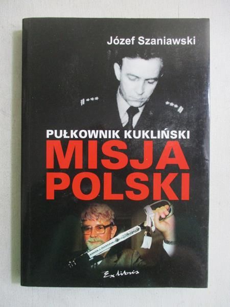 Pułkownik Kukliński. Misja Polski