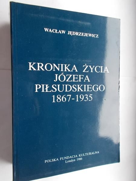 Kronika życia Józefa Piłsudskiego 1867-1935, Tom I