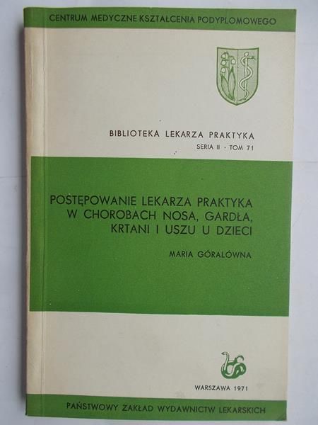 Postępowanie lekarza praktyka w chorobach nosa, gardła, krtani i uszu u dzieci