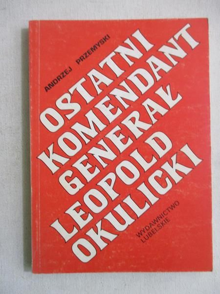 Ostatni komendant generał Leopold Okulicki