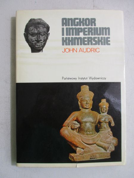 Audric John - Angkor. Imperium Khmerskie