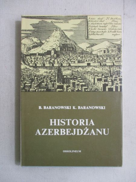 Baranowski B.,  - Historia Azerbejdżanu