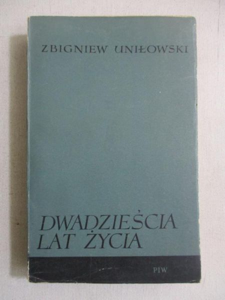 Uniłowski Zbigniew - Dwadzieścia lat życia