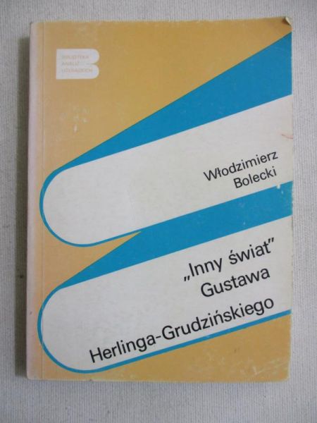Inny świat Gustawa Herlinga Grudzińskiego