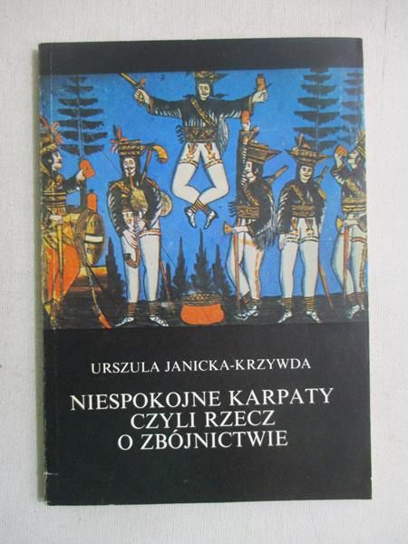 Niespokojne Karpaty czyli rzecz o zbójnictwie