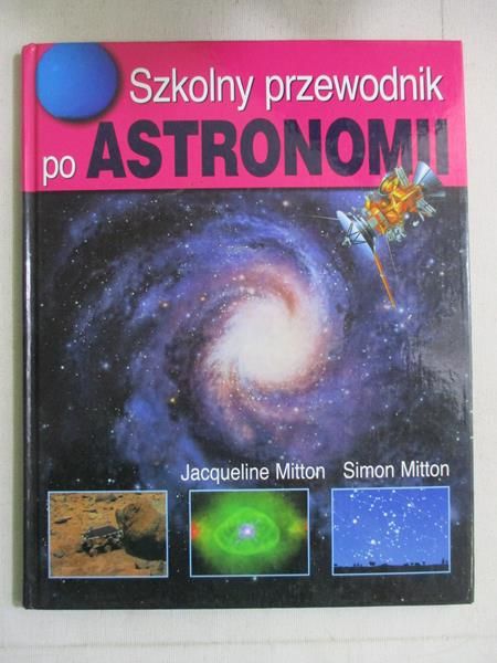 Mitton Simon - Szkolny przewodnik po astronomii