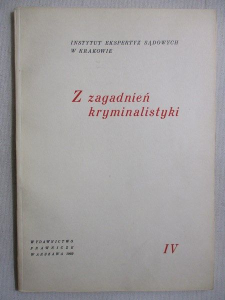 Z zagadnień kryminalistyki IV