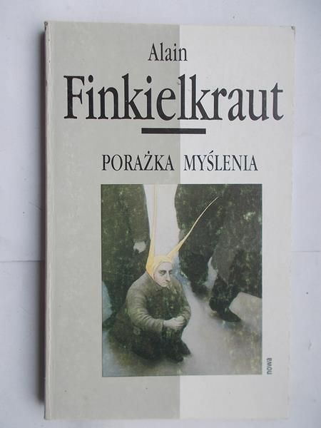 Finkielkraut Alain - Porażka myślenia