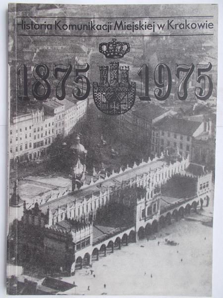 Historia Komunikacji w mieście Krakowie