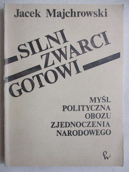 Majchrowski Jacek - Silni, zwarci, gotowi