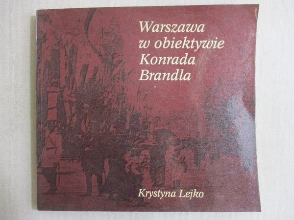 Warszawa w obiektywie Konrada Brandla