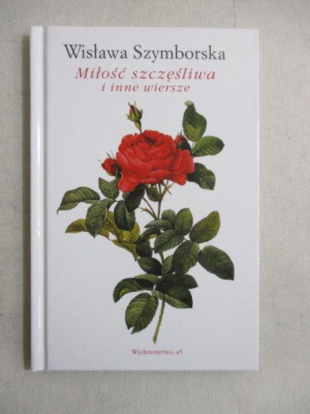 Miłość szczęśliwa i inne wiersze