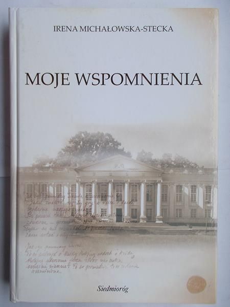 Michałowska-Stecka Irena - Moje wspomnienia
