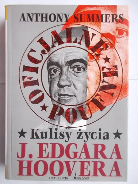 Oficjalne i poufne. Kulisy życia J. Edgara Hoovera