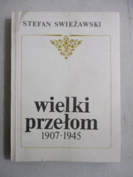 Swieżawski Stefan - Wielki przełom 1907-1945