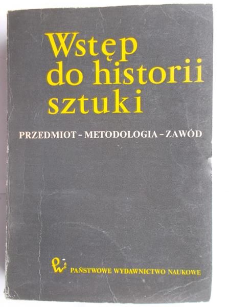 Dyczek Alicja(red.) - Wstęp do historii sztuki. Przedmiot-metodologia-zawód. Tom I