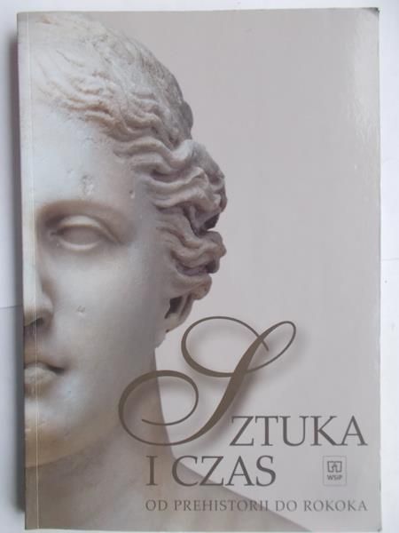 Sztuka i czas. Od prehistorii do rokoka