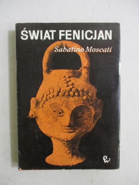 Moscati Sabatino - Świat Fenicjan