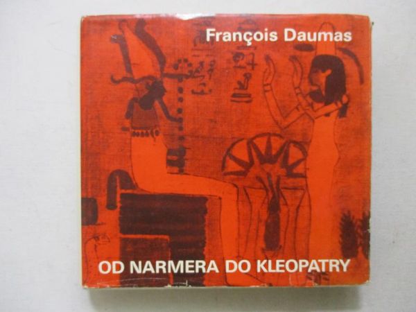 Daumas Francois - Od Narmera  do Kleopatry