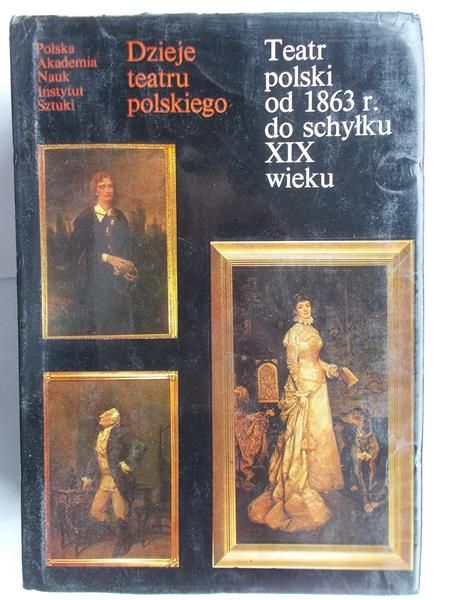 Teatr polski od 1863 do schyłku XIX wieku