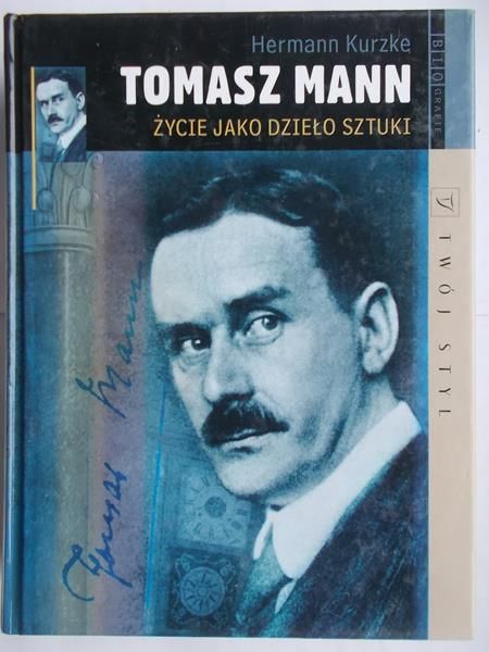 Tomasz Mann: życie jako dzieło sztuki