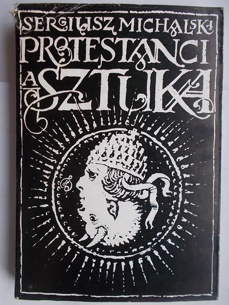 Michalski Sergiusz - Protestanci a sztuka