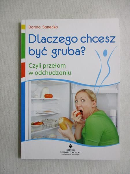Dlaczego chcesz być gruba?