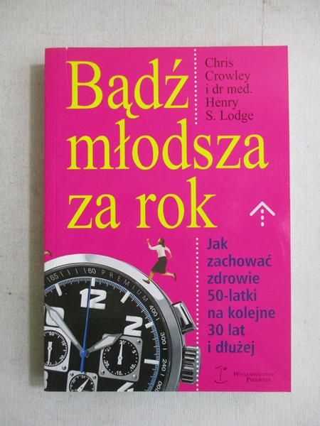 Crowley Chris - Bądź młodsza za rok