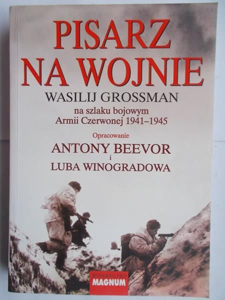 Pisarz na wojnie Wasilij Grossman na szlaku bojowym Armii Czerwonej 1941-1945