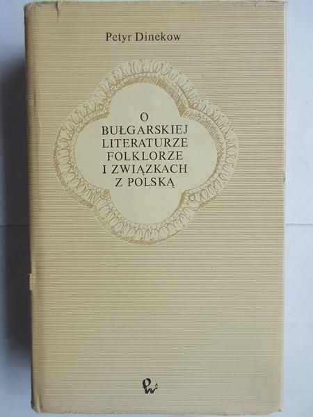 O bułgarskiej literaturze, folklorze i związkach z Polską