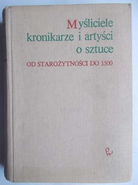 Myśliciele, kronikarze i artyści o sztuce. Od starożytności do 1500