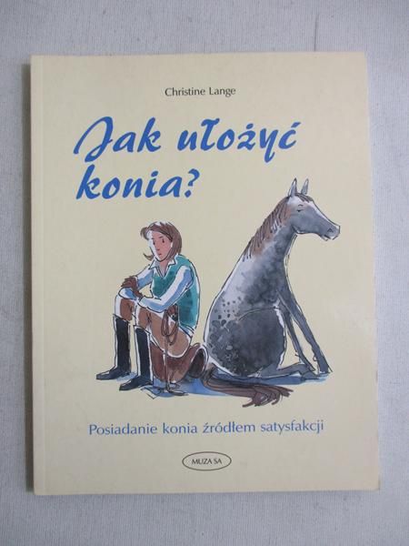 Lange Christine - Jak ułożyć konia?