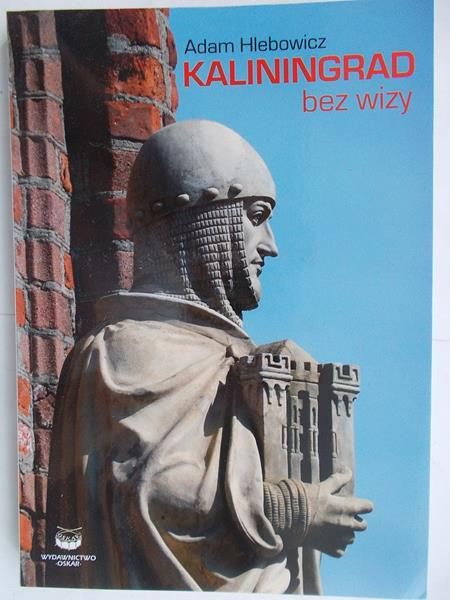 Hlebowicz Adam - Kaliningrad bez wizy