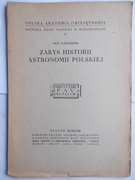Gadomski Jan - Zarys Historii Astronomii Polskiej, 1948 r.