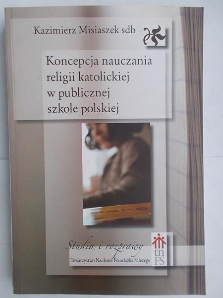 Koncepcja nauczania religii katolickiej w publicznej szkole polskiej