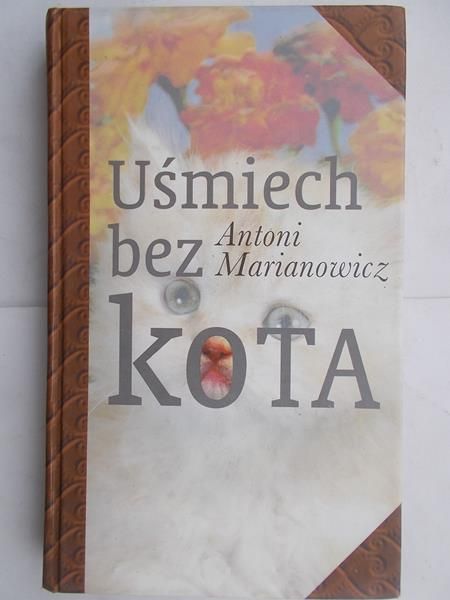 Marianowicz Antoni - Uśmiech bez kota