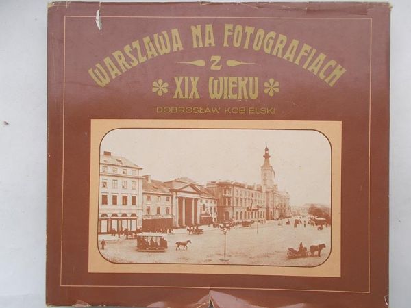 Warszawa na fotografiach z XIX wieku